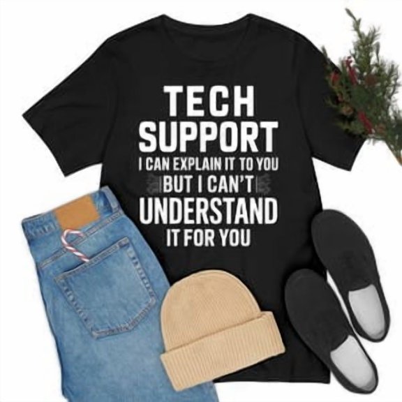 Tech Support I Can Explain T-Shirt For Men Women TSHIRT All Size S-5XL