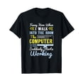 thumbnail image 1 of Tech Support I Computer Starts Working For Computer Geek T-Shirt, 1 of 5