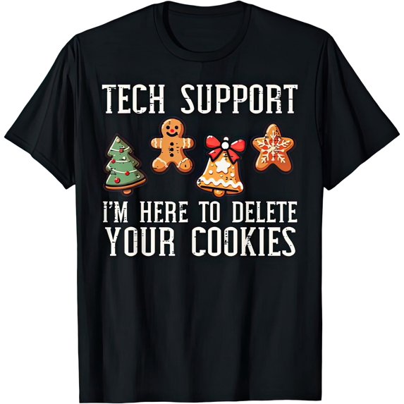 Tech Support I'm Here To Delete Your Cookies Funny Christmas Day Gift T Shirt