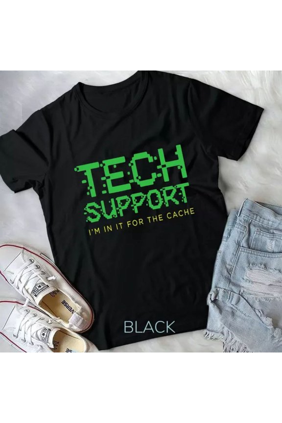 Tech Support I'm In It For The Cache It'support Gift T-Shirt