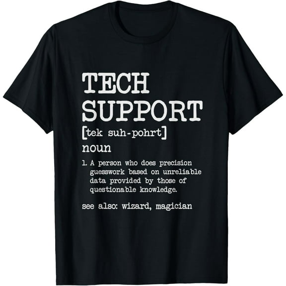 t-shirt Tech Support Technical Support Definition Computer Service T-Shirt mens t shirt，black，women，funny，misfits，men，journey