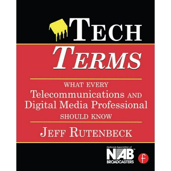 Tech Terms: What Every Telecommunications and Digital Media Professional Should Know, (Paperback)