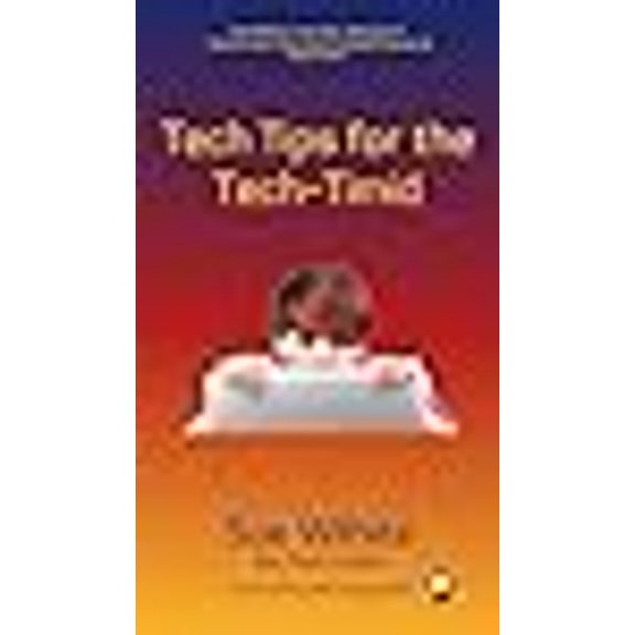 Tech Tips for the Tech-Timid (Paperback)