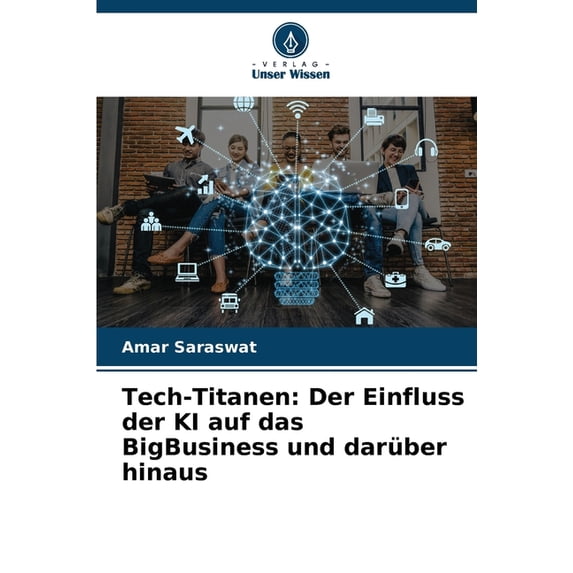 Tech-Titanen: Der Einfluss der KI auf das BigBusiness und darüber hinaus, (Paperback)