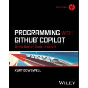 Tech Today Programming with Github Copilot Write Better Code--Faster!, Paperback