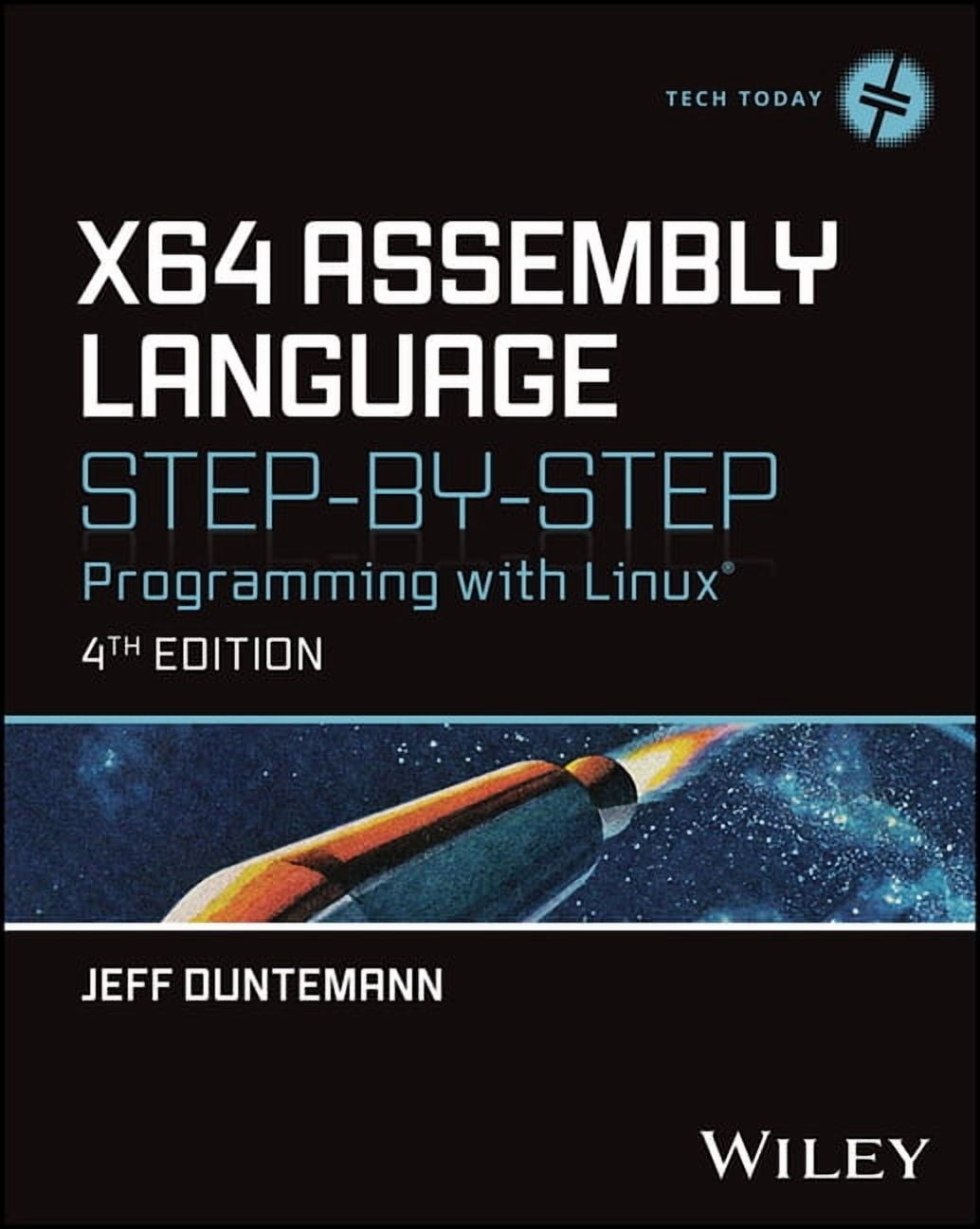 Tech Today X64 Assembly Language Step-By-Step: Programming with Linux ...