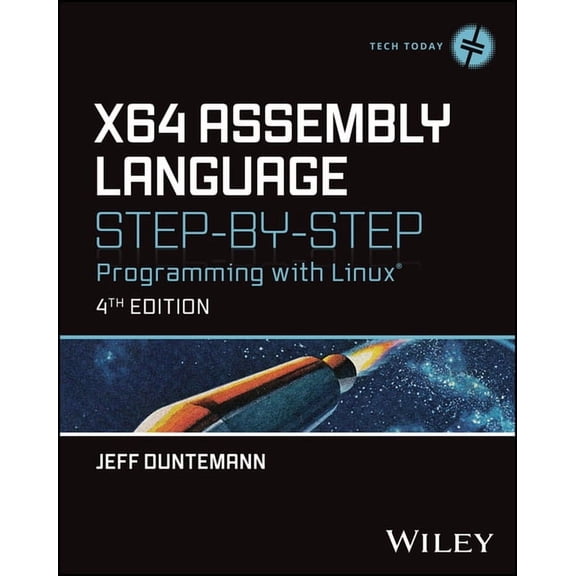 Tech Today X64 Assembly Language Step-By-Step: Programming with Linux, (Hardcover)