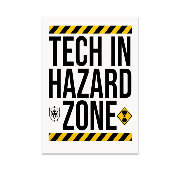 Tech in Hazard Zone - Tech Pro Wall Art - 13x19 Poster Print