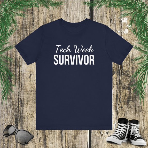 Tech week survivor funny tech Week Theatre humor Rehearsal Unisex T-shirt