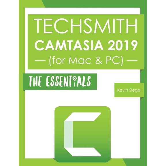 TechSmith Camtasia 2019: The Essentials (Paperback)
