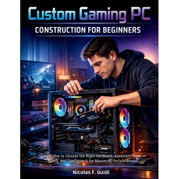 Techflow Library Custom Gaming PC Construction for Beginners: Learn How to Choose the Right Hardware, Assemble them Safely, and Configure, Book 2, (Paperback)