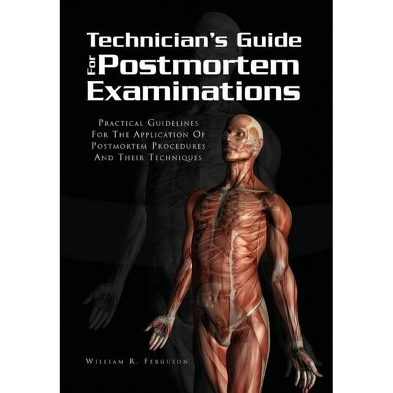 Techinician's Guide for Postmortem Examinations, (Hardcover)