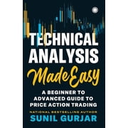 Technical Analysis Made Easy A Beginner to Advanced Guide to Price Action Trading, Paperback