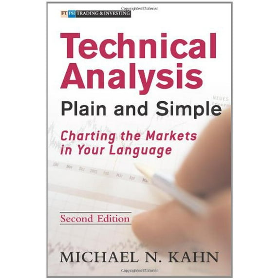 Pre-Owned Technical Analysis Plain and Simple : Charting the Markets in Your Language (Hardcover) 9780131345973