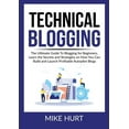thumbnail image 1 of Technical Blogging: The Ultimate Guide To Blogging for Beginners, Learn the Secrets and Strategies on How You Can Build , (Paperback), 1 of 1