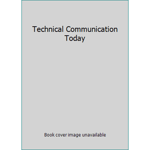 Pre-Owned Technical Communication Today (Unknown) 0205171222 9780205171224