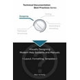 thumbnail image 1 of Technical Documentation Best Practices: Technical Documentation Best Practices - Visually Designing Modern Help Systems and Manuals: Layout, Formatting, Templates (Paperback), 1 of 1