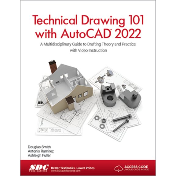 Pre-Owned Technical Drawing 101 with AutoCAD 2022: A Multidisciplinary Guide to Drafting Theory and Practice with Video Instruction, 9781630574307, 1630574309, Paperback, 1 edition