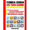 thumbnail image 1 of German for English Speakers Technical German: Fast Track Learning for English Speakers: The 100 most frequent German technical words used by enginee, (Paperback), 1 of 1