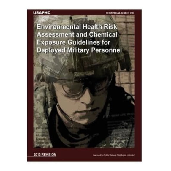 Technical Guide 230 Environmental Health Risk Assessment and Chemical Exposure Guidelines for Deployed Military Personnel: 2013 Revision (Paperback)
