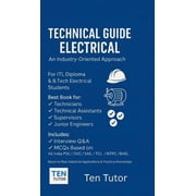 Technical Guide Electrical An Industry Oriented Approach Best Book for Technicians, Technical Assistants, Supervisors, Hardcover