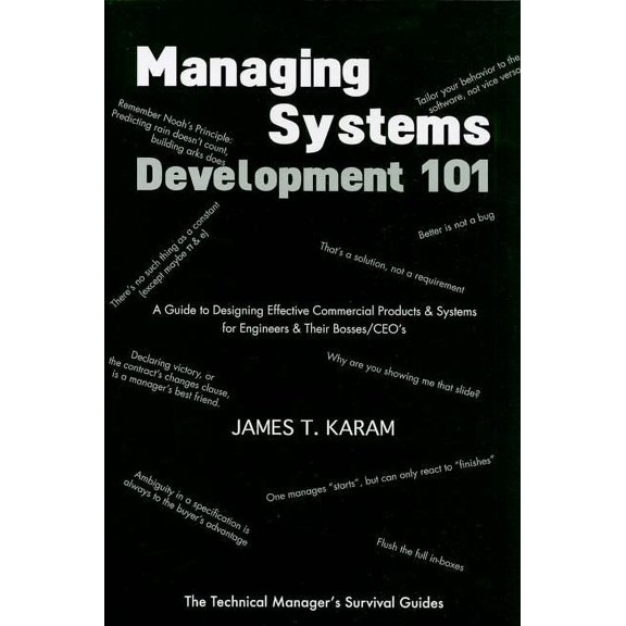 Pre-Owned Technical Manager's Survival Guides: Managing Systems Development 101: A Guide to Designing Effective Commerical Products & Systems for Engineers & Their Bosses/CEOs (Paperback)