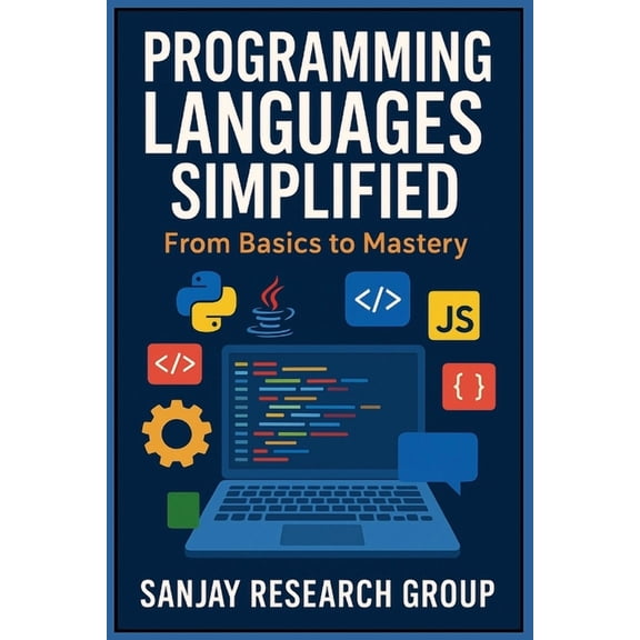 Technical Skill Books by Sanjay Mandavi Programming Languages Simplified: From Basics to Mastery, Book 2, (Paperback)