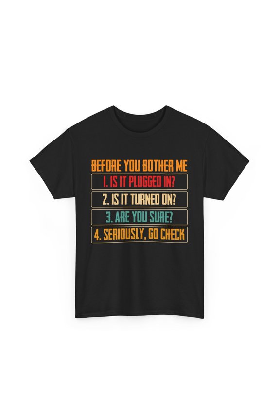 Technical Support Shirt, Before You Bother Me Programmer Tee, Tech Supporter Tee
