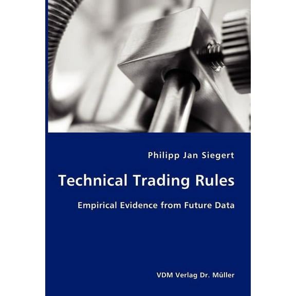 Technical Trading Rules: Empirical Evidence from Future Data, (Paperback)