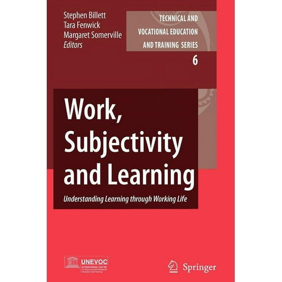 Technical and Vocational Education and T Work, Subjectivity and Learning: Understanding Learning Through Working Life, Book 6, (Paperback)