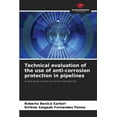 thumbnail image 1 of Technical evaluation of the use of anti-corrosion protection in pipelines, (Paperback), 1 of 1