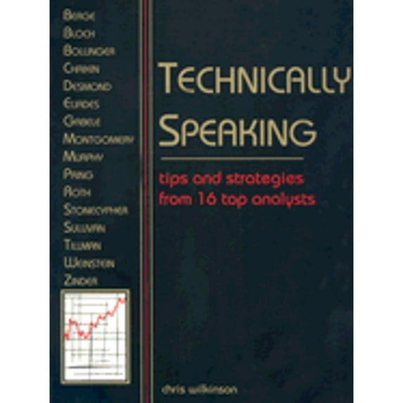 Pre-Owned Technically Speaking: Tips and Strategies from 16 Top Traders (Hardcover) 0934380392 9780934380393