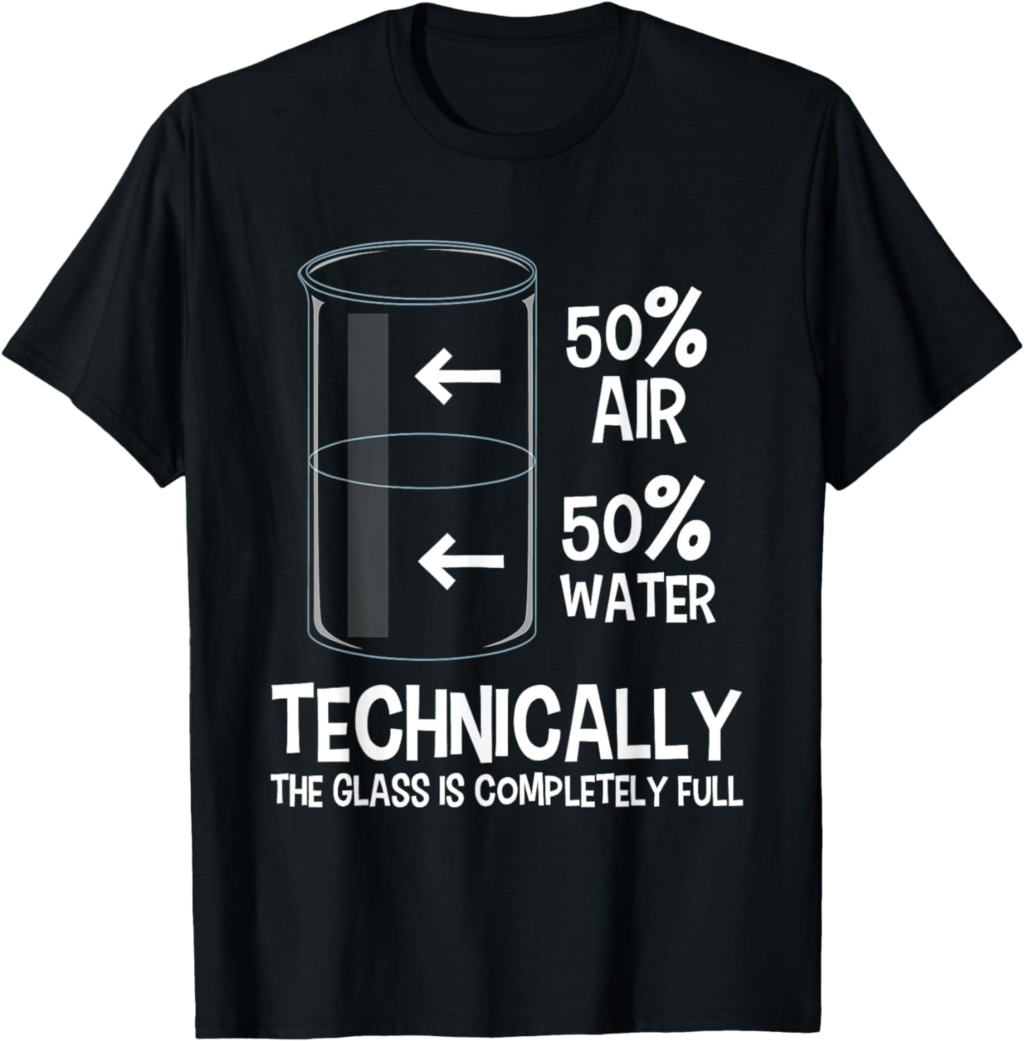 Technically The Glass Is Full - Chemistry Humor Science T-ShirtBrand
