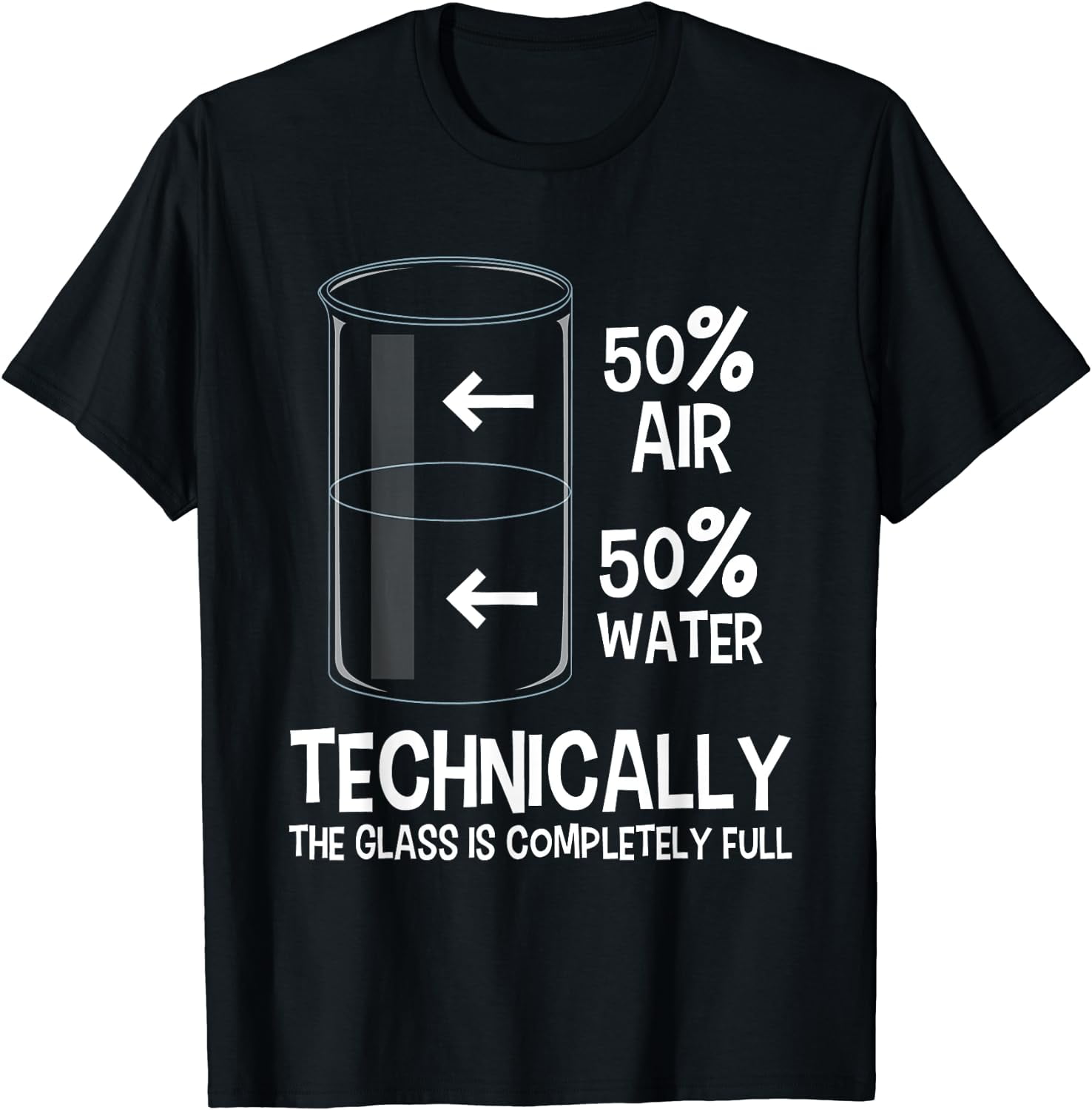 Technically The Glass Is Always Full Shirt - Science Humor Technically The Glass Is Always Full Shirt - Science Humor