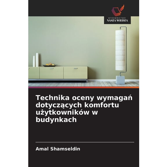 Technika oceny wymaga dotyczcych komfortu uytkownikw w budynkach, (Paperback)