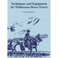 thumbnail image 1 of Techniques and Equipment for Wilderness Horse Travel (Paperback), 1 of 1