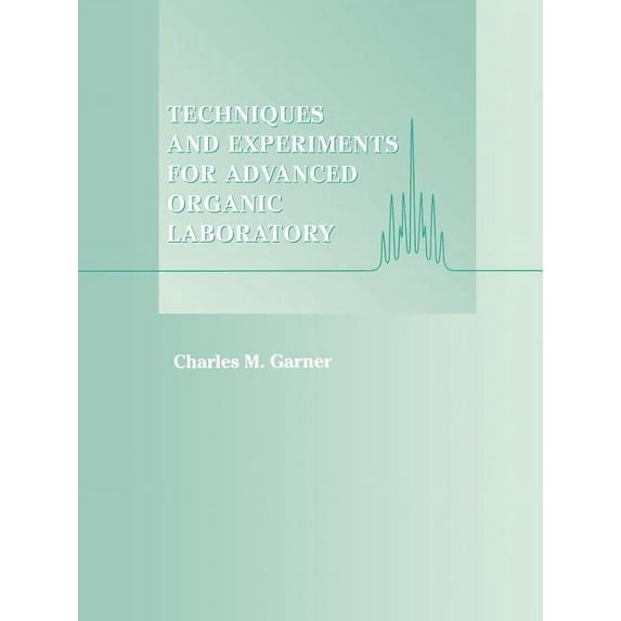 Techniques and Experiments for Advanced Organic Laboratory, (Paperback)