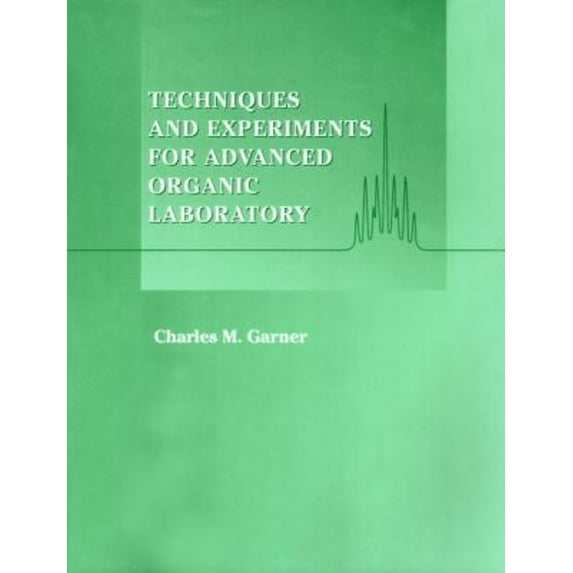 Pre-Owned Techniques and Experiments for Advanced Organic Laboratory (Paperback) 0471170453 9780471170457