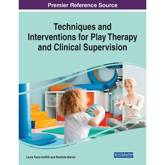 Techniques and Interventions for Play Therapy and Clinical Supervision, 1 volume, (Paperback)