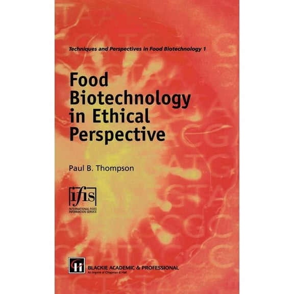 Techniques and Perspectives in Food Biot Food Biotechnology in Ethical Perspective, (Hardcover)