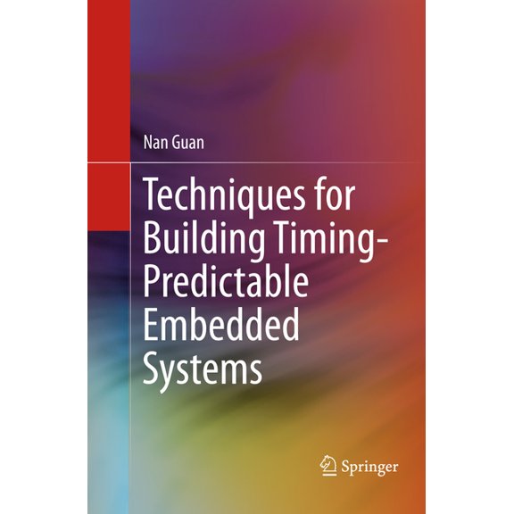 Techniques for Building Timing-Predictable Embedded Systems, (Paperback)
