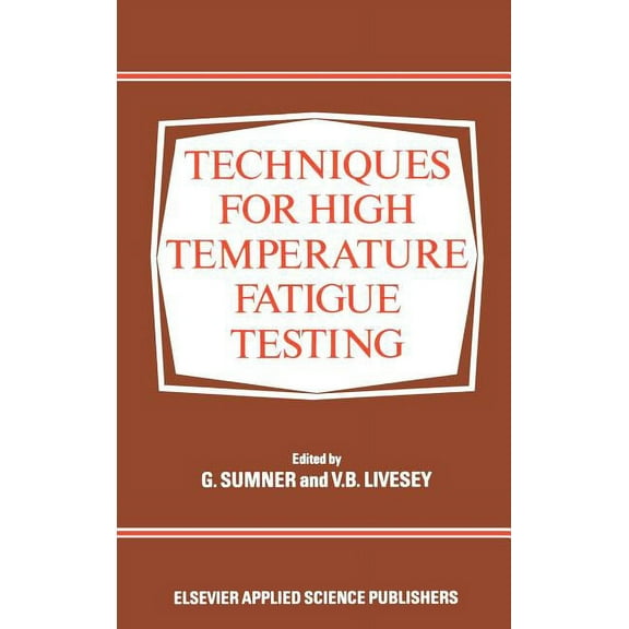 Techniques for High Temperature Fatigue Testing, (Hardcover)