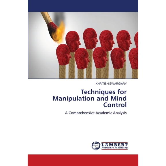 Techniques for Manipulation and Mind Control, (Paperback)