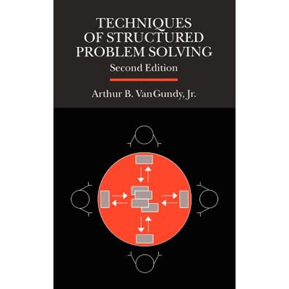 Pre-Owned Techniques of Structured Problem Solving (Hardcover) 0442288476 9780442288471
