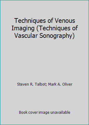 Pre-Owned Techniques of Venous Imaging (Techniques of Vascular Sonography) (Hardcover) 0941022226 9780941022224