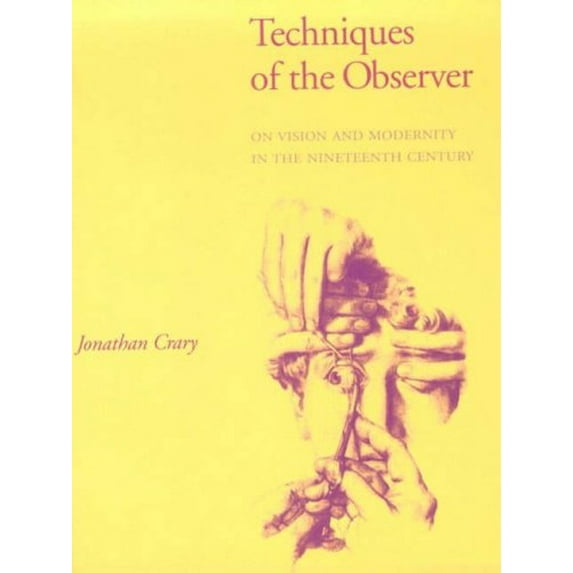 Pre-Owned Techniques of the Observer: On Vision and Modernity in the Nineteenth Century (October Books) Paperback