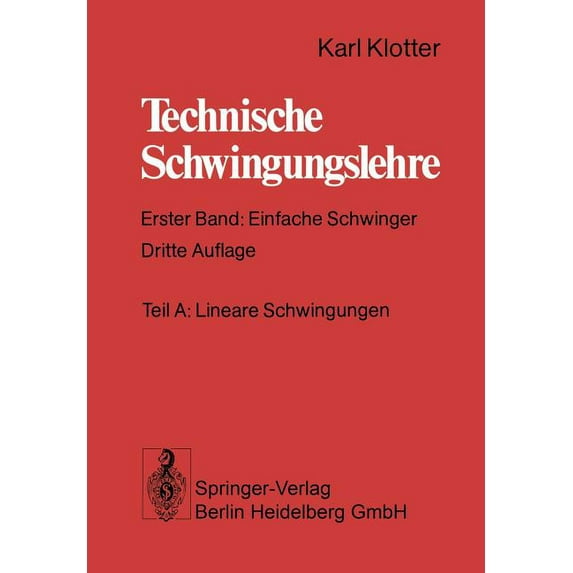 Technische Schwingungslehre: Erster Band: Einfache Schwinger, (Paperback)