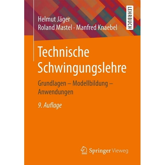 Technische Schwingungslehre: Grundlagen - Modellbildung - Anwendungen, (Paperback)