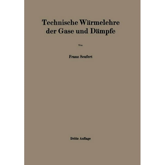 Technische Wärmelehre Der Gase Und Dämpfe: Eine Einführung Für Ingenieure Und Studierende, (Paperback)