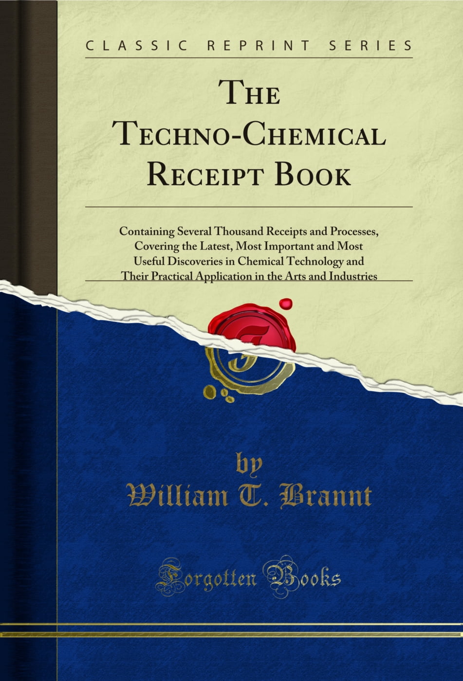 The Techno-Chemical Receipt Book (Classic Reprint)